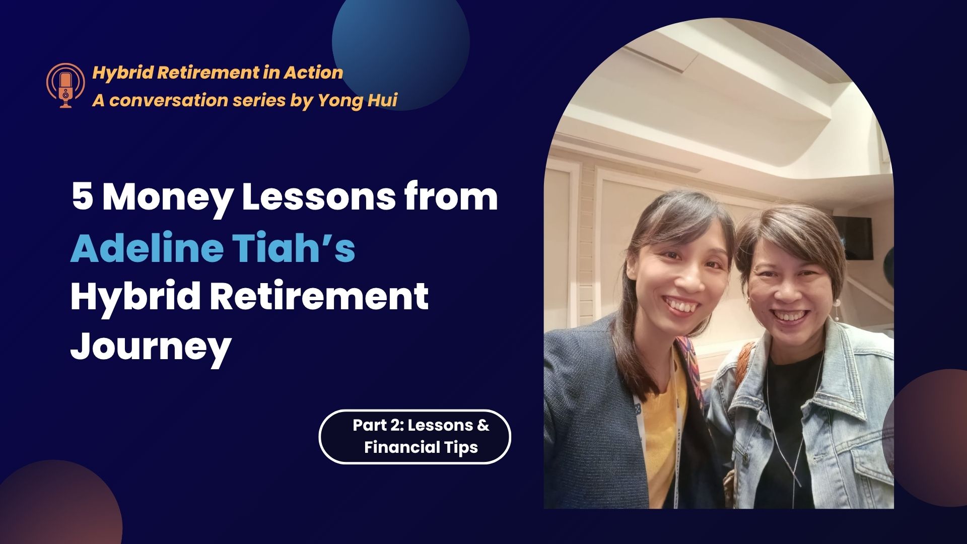 5 Money Lessons from Adeline Tiah’s Hybrid Retirement Journey