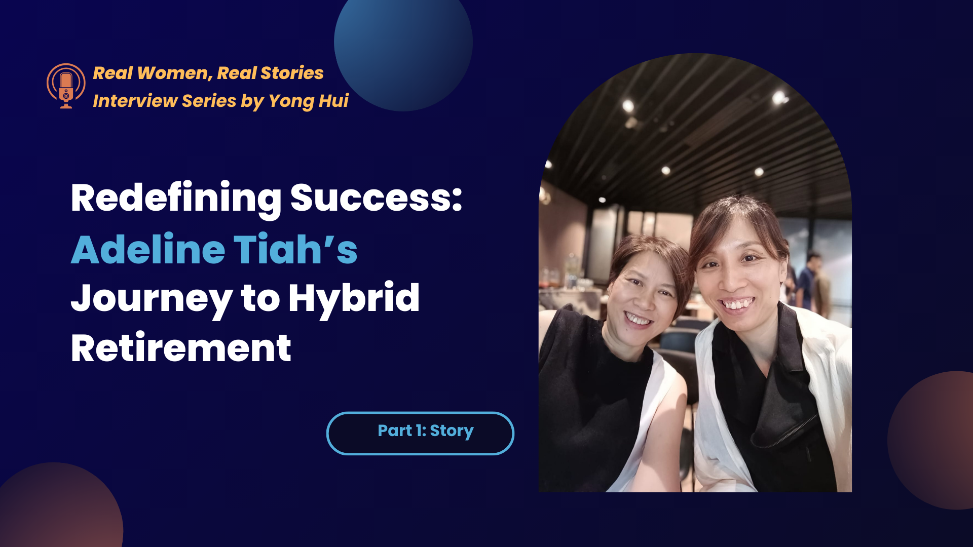 Redefining Success: Adeline Tiah’s Journey to Hybrid Retirement