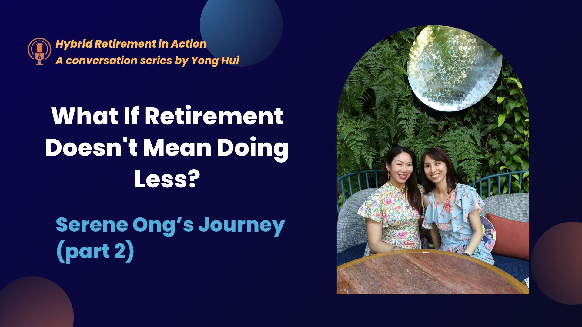 Hybrid Retirement in Action: Serene One Year On – What If Retirement Doesn’t Mean Doing Less?
